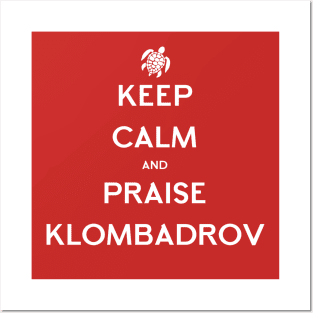 Keep Calm Praise Klombadrov Posters and Art